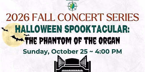 2026 fall Concert Series - HALLOWEEN SPOOKTACULAR: The Phantom of the Organ