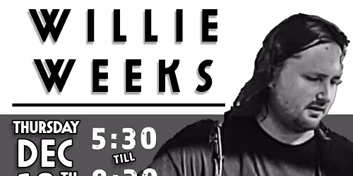 Live Music with Willie Weeks!