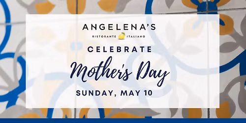 Celebrate Mother\u2019s Day Brunch at Angelena\u2019s 