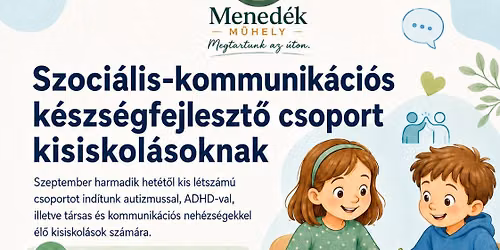 Szoci\u00e1lis \u00e9s kommunik\u00e1ci\u00f3s k\u00e9szs\u00e9gfejleszt\u0151 csoport kisiskol\u00e1soknak 