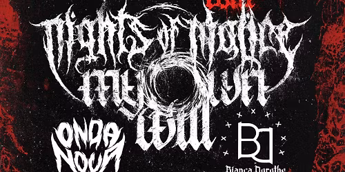 Nights of Malice, My Own Will, Onda Nova, Bianca Dorothe, & Ending April