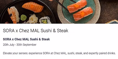 SORA X Chez Mal Sushi and Steak Menu, Join us at Chez Mal Malmaison London!