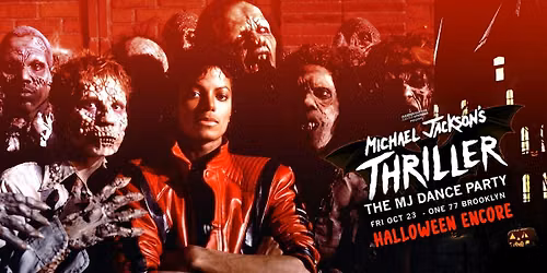 Thriller - The Michael Jackson Dance Party - Halloween Encore
