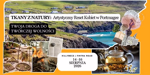 TKANY Z NATURY: Artystyczny Reset Kobiet w Portmagee (14\u201316 sierpnia 2026) \ud83c\udf0a