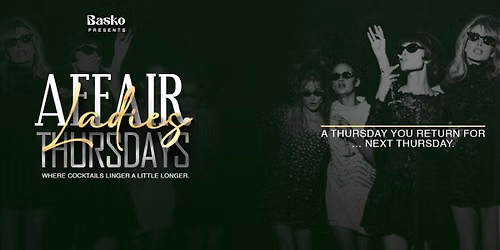 Ladies Affair Thursdays at Basko!