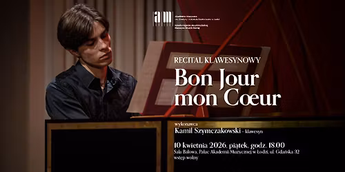 Bon Jour mon C\u0153ur | Recital klawesynowy Kamila Szymczakowskiego