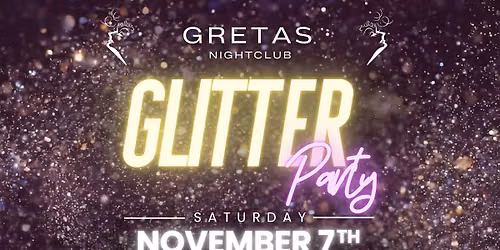  \u2728 GLITTER PARTY @ GRETAS \u2728
