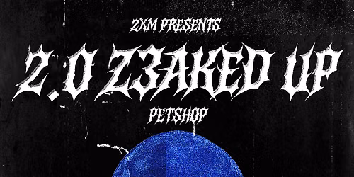 2xM 2.0: Z3aked Up!
