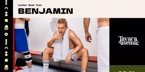 BENJAMIN \u2013 Locker Room Tour  20.11. | Tavara-asema