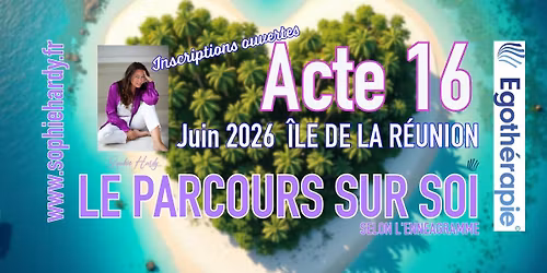 Le Parcours sur Soi ACTE 16 - Inscriptions et INFOS