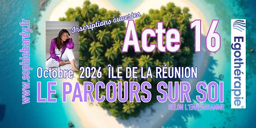 Le Parcours sur Soi ACTE 16 - Inscriptions et INFOS