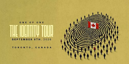 One of One - The Identity Tour Toronto Edition.