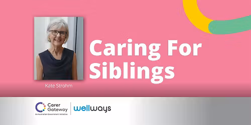 Caring For Siblings with Kate Strohm - Toowoomba