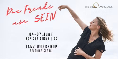 Die Freude am Sein | Tanz Workshop | The 360 Emergence | O\u00d6 | Beatrice Kraus