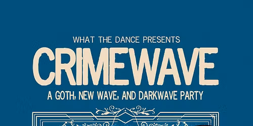 Crimewave - Darkwave Dance Party