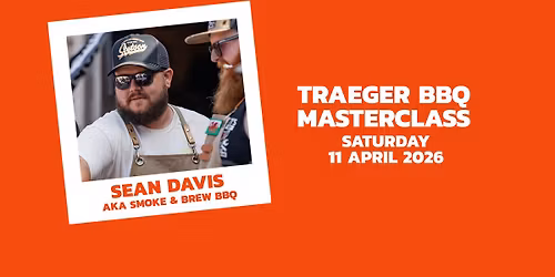 Traeger BBQ Masterclass with Sean Davis aka Smoke & Brew BBQ