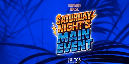 SATURDAY NIGHT MAIN EVENT - FROSH WEEK EDITION