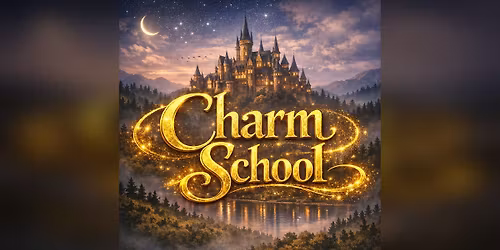 Charm School \u2014 Block 1: Foundations of the Craft
