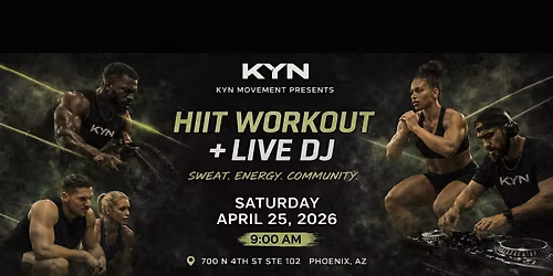KYN Movement Presents: HIIT Workout + Live DJ