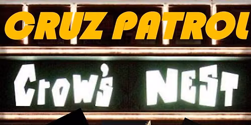 Cruz Patrol at Crow's Nest