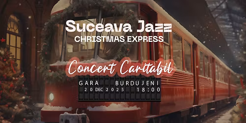 Suceava Jazz Christmas Express - Concert Caritabil