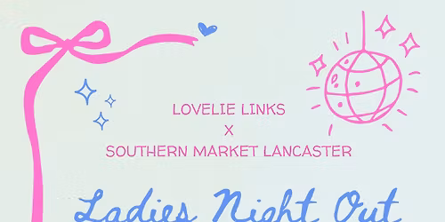 Ladies Night Out at Southern Market Lancaster