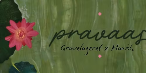 Gruvelageret x Manish presents: Pravaas - A Food Journey Through India 