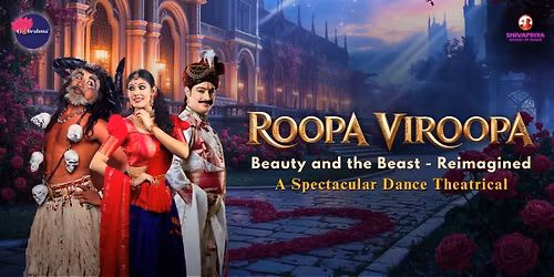 Roopa Viroopa: Beauty and the Beast - Reimagined