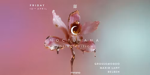 NOCTURAMA with GROSSOMODDO | MIRANO \/ FRI. 10.04 