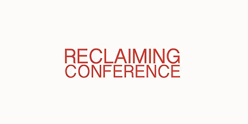 \u200b2026 Reclaiming Conference