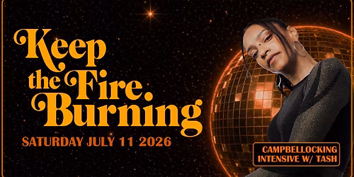 KEEP THE FIRE BURNING - Tash Campbellocking Workshop Intensive