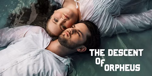 The Descent of Orpheus | Friday