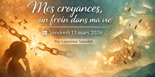 🌿 Conférence – "Mes croyances, un frein dans ma vie"