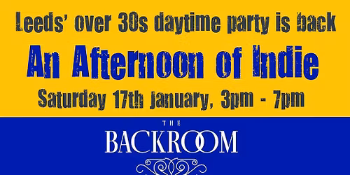An Afternoon of Indie: LEEDS (over 30s only) *50% sold*