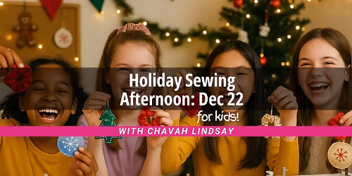 Holiday Sewing Afternoon for Kids