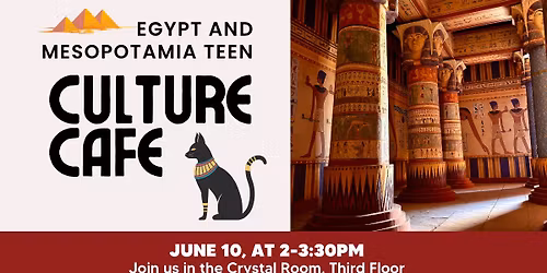 Teen Culture Caf\u00e9: Egypt and Mesopotamia