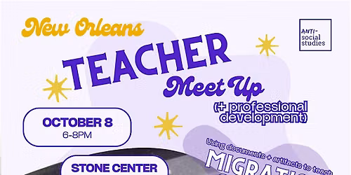 New Orleans Teacher Meet-Up: Artifacts and Migration Stories