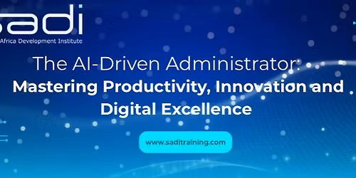 The AI-Driven Administrator: Mastering Productivity, Innovation, and Digital Excellence