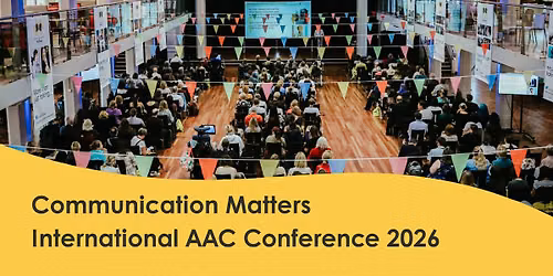 Communication Matters International AAC Conference 2026 — University of Leeds