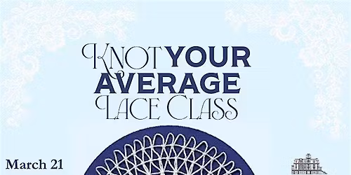Knot Your Average Lace Class