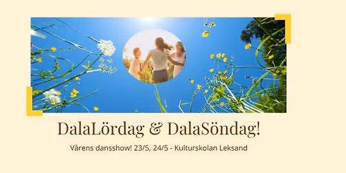 DalaL\u00f6rdag och DalaS\u00f6ndag - Dansshow! 