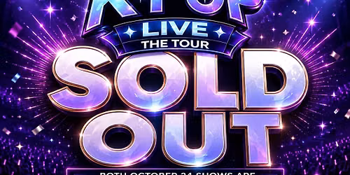 Experience K-POP Live \/ The Tour - SOLD OUT!