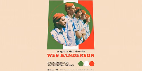 Wes Banderson | Milano, Arci Bellezza