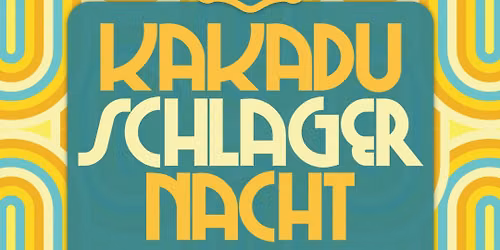 DIE KAKADU SCHLAGERNACHT