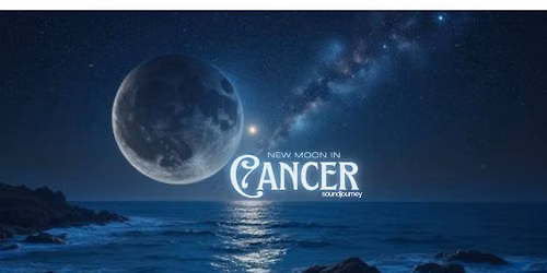 New Moon in Cancer Sound Journey