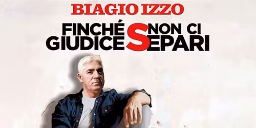 Biagio Izzo - "Finch\u00e8 giudice non ci separi"