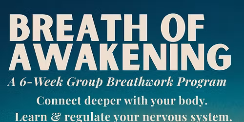 Breath of Awakening - 6-Week Group Breathwork Program