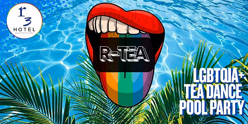 R-Tea: Weekly Queer Tea Dance and Pool Party