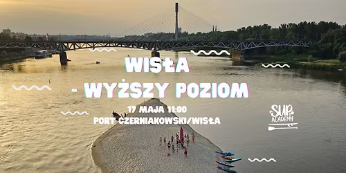 WIS\u0141A - wy\u017cszy poziom (na SUPie)