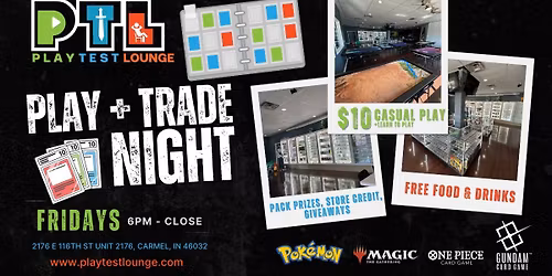 Play Test Lounge \u2013 Friday Night Trade & Play